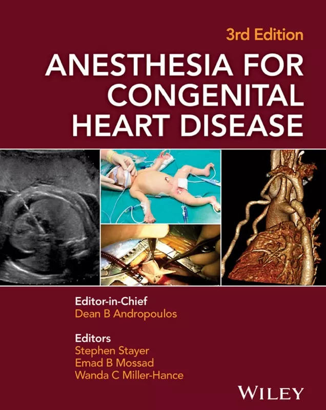 Anesthesia for CongenitalHeartDisease第三版 Texas Children's anesthesiologists write leading textbook in field